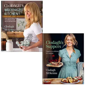 Clodagh's Weeknight Kitchen & Clodagh's Suppers By Clodagh Mckenna 2 Books Collection Set