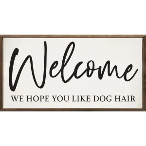 SP | We Hope You Like Dog Hair - Welcome Sign