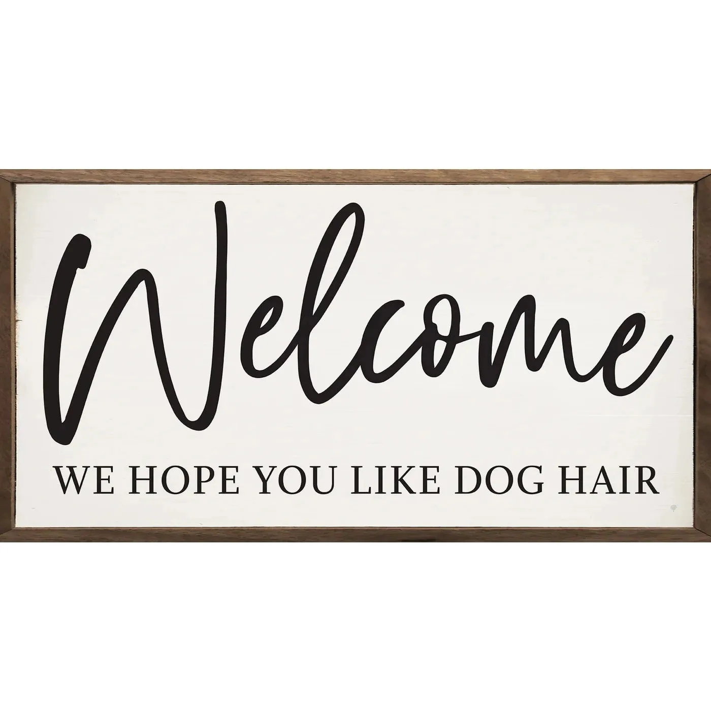 SP | We Hope You Like Dog Hair - Welcome Sign